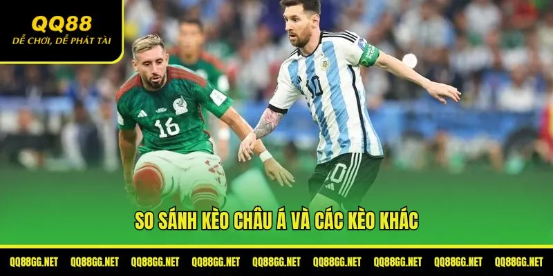 So sánh kèo châu Á với các tỷ lệ kèo khác